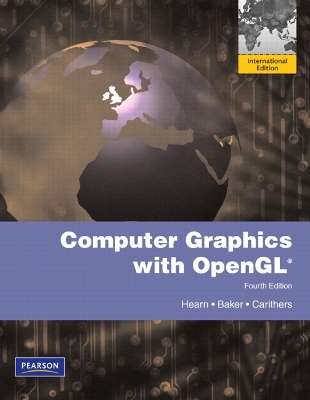 Computer Graphics with Open GL: International Edition - Hearn, Donald D., and Baker, M. Pauline, and Carithers, Warren