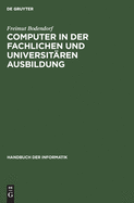 Computer in der fachlichen und universit?ren Ausbildung