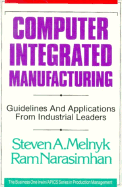 Computer Integrated Manufacturing: Guidelines and Applications from Industrial Leaders