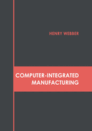 Computer-Integrated Manufacturing