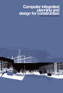 Computer Integrated Planning and Design for Construction - Langford, David