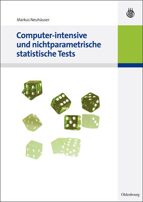 Computer-Intensive Und Nichtparametrische Statistische Tests - Neuh?user, Markus