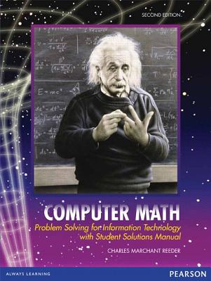 Computer Math: Problem Solving for Information Technology with Student Solutions Manual - Reeder, Charles Marchant