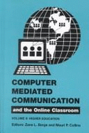 Computer-Mediated Communications and the Online Classroom Vol. 1: Overview and Perspectives