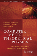 Computer Meets Theoretical Physics: The New Frontier of Molecular Simulation