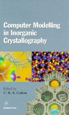 Computer Modeling in Inorganic Crystallography - Catlow, Richard