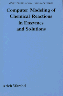 Computer Modeling of Chemical Reactions in Enzymes and Solutions