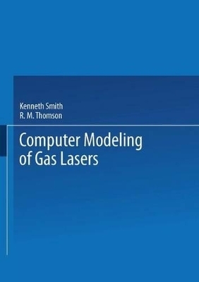 Computer Modeling of Gas Lasers - Smith, Kenneth
