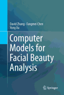 Computer Models for Facial Beauty Analysis