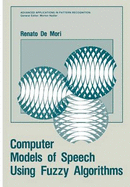 Computer Models of Speech Using Fuzzy Algorithms