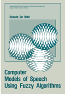 Computer Models of Speech Using Fuzzy Algorithms