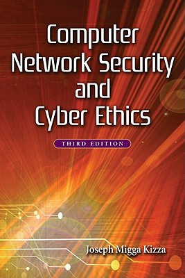 Computer Network Security and Cyber Ethics - Kizza, Joseph Migga