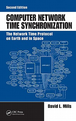 Computer Network Time Synchronization: The Network Time Protocol on Earth and in Space - Mills, David L