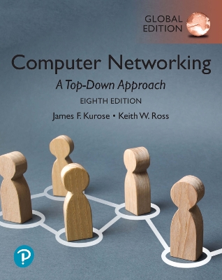 Computer Networking: A Top-Down Approach, Global Edition - Kurose, James, and Ross, Keith