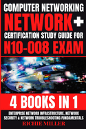 Computer Networking: Enterprise Network Infrastructure, Network Security & Network Troubleshooting Fundamentals
