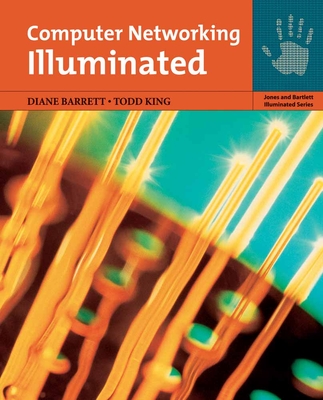 Computer Networking Illuminated: . - Barrett, Diane, and King, Todd