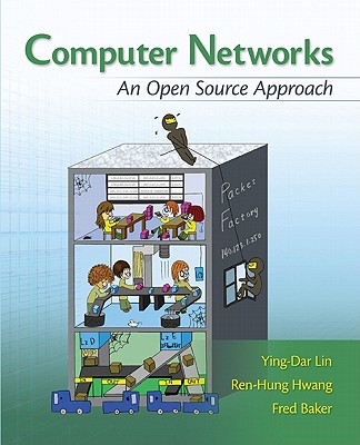 Computer Networks: An Open Source Approach - Lin, Ying-Darhwang, and Hwang, Ren-Hung, and Baker Fred