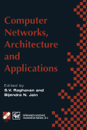 Computer Networks, Architecture and Applications: Proceedings of the Ifip Tc6 Conference 1994