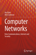 Computer Networks: Data Communications, Internet and Security