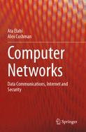 Computer Networks: Data Communications, Internet and Security
