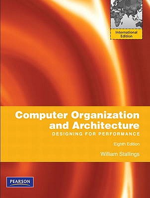 Computer Organization and Architecture: Designing for Performance: International Edition - Stallings, William