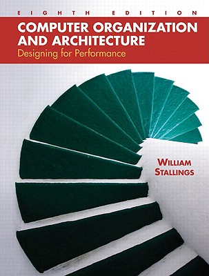 Computer Organization and Architecture: Designing for Performance - Stallings, William, PH.D.