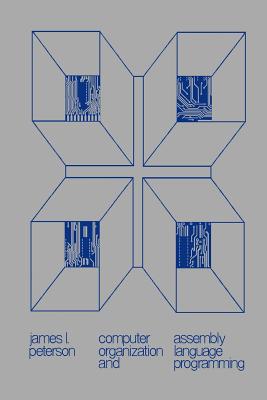 Computer Organization and Assembly Language Programming - Peterson, James L