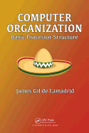 Computer Organization: Basic Processor Structure