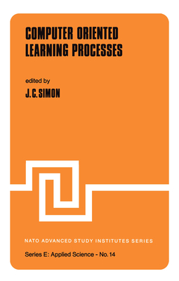 Computer Oriented Learning Processes - Simon, J C (Editor)