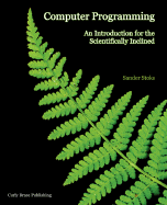 Computer Programming: An Introduction for the Scientifically Inclined - Stoks, Sander