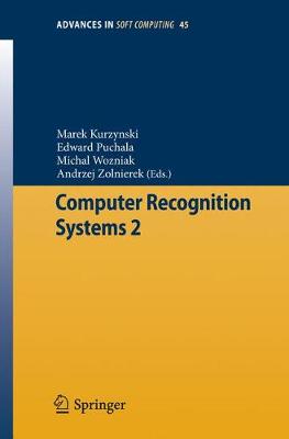 Computer Recognition Systems 2 - Kurzynski, Marek (Editor), and Puchala, Edward (Editor), and Wozniak, Michal (Editor)