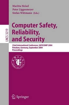 Computer Safety, Reliability, and Security - Heisel, Maritta (Editor), and Liggesmeyer, Peter (Editor), and Wittmann, Stefan (Editor)