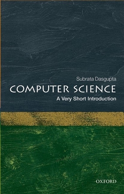 Computer Science: A Very Short Introduction - Dasgupta, Subrata
