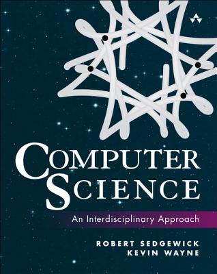 Computer Science: An Interdisciplinary Approach - Sedgewick, Robert, and Wayne, Kevin