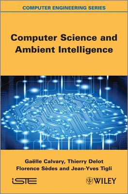 Computer Science and Ambient Intelligence - Calvary, Ga�lle, and Delot, Thierry, and Sedes, Florence