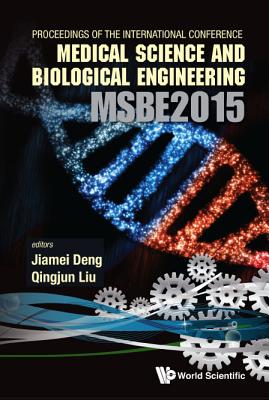 Computer Science And Engineering Technology (Cset2015), Medical Science And Biological Engineering (Msbe2015) - Proceedings Of The 2015 International Conference On Cset & Msbe - Liu, Qingjun (Editor), and Deng, Jiamei (Editor)