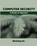 Computer Security: A Hands-On Approach