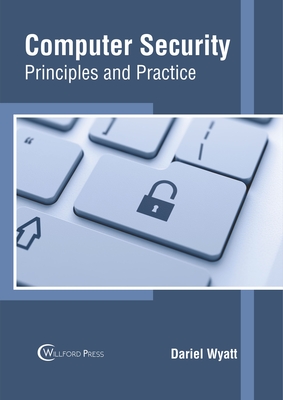 Computer Security: Principles and Practice - Wyatt, Dariel (Editor)