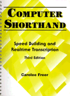Computer Shorthand: Speed Building and Real-Time Transcription