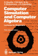 Computer Simulation and Computer Algebra: Lectures for Beginners