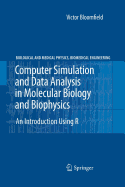 Computer Simulation and Data Analysis in Molecular Biology and Biophysics: An Introduction Using R