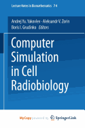 Computer Simulation in Cell Radiobiology