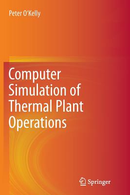 Computer Simulation of Thermal Plant Operations - O'Kelly, Peter