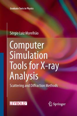 Computer Simulation Tools for X-Ray Analysis: Scattering and Diffraction Methods - Morelh�o, S�rgio Luiz