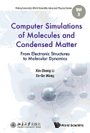 Computer Simulations Of Molecules And Condensed Matter: From Electronic Structures To Molecular Dynamics