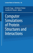Computer Simulations of Protein Structures and Interactions