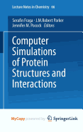 Computer Simulations of Protein Structures and Interactions