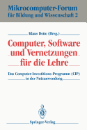 Computer, Software Und Vernetzungen Fur Die Lehre: Das Computer-Investitions-Programm (Cip) in Der Nutzanwendung