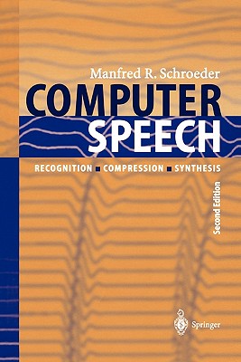 Computer Speech: Recognition, Compression, Synthesis - Schroeder, Manfred R., and Quast, H. (Contributions by), and Strube, H.W. (Contributions by)