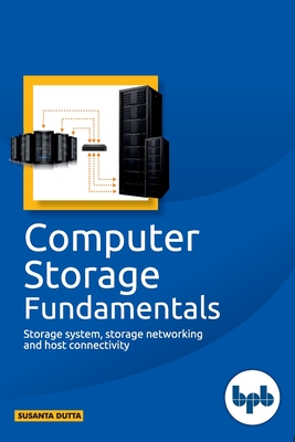 Computer Storage fundamentals - Dutta, Susanta